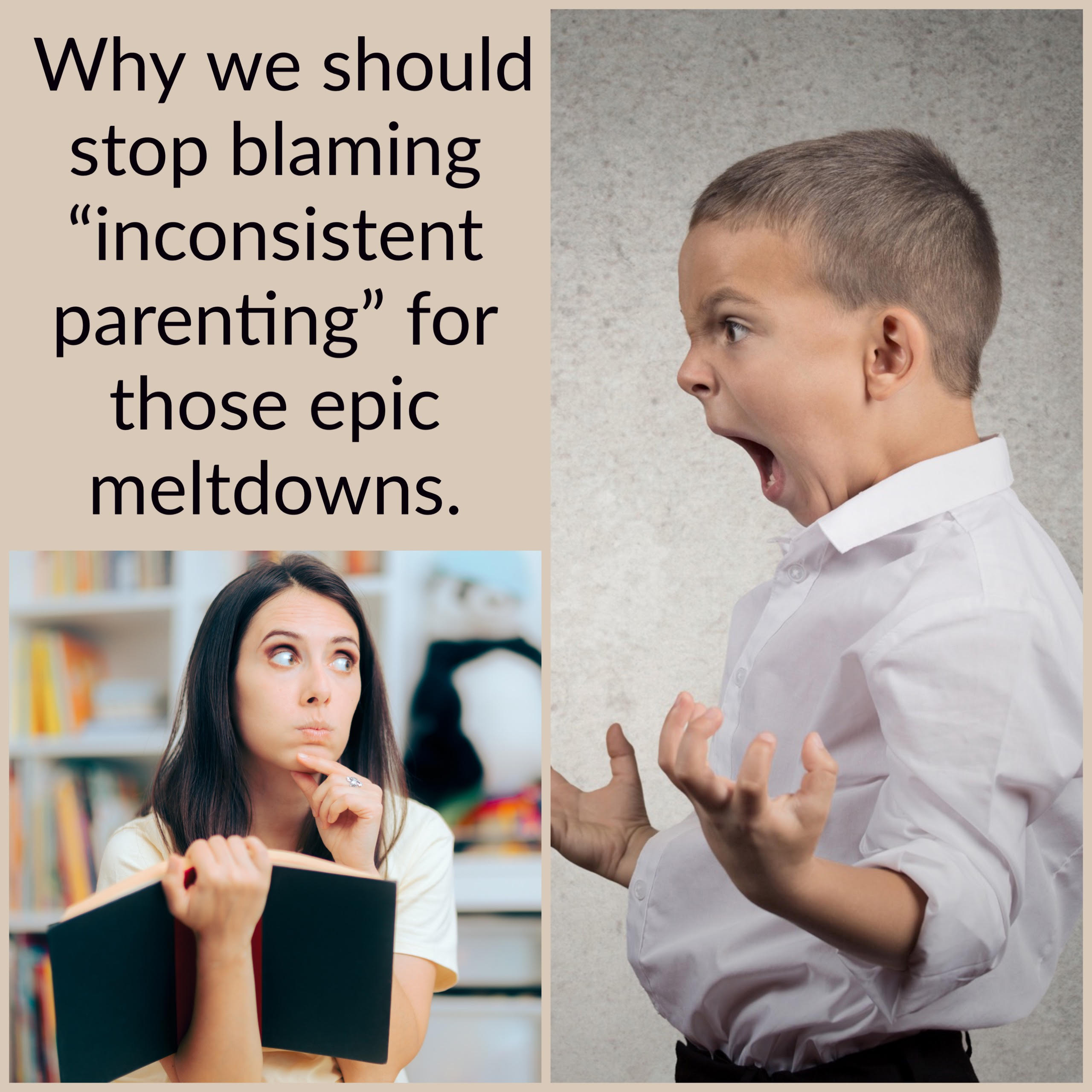 Why we should stop blaming "inconsistent parenting" for those epic meltdowns